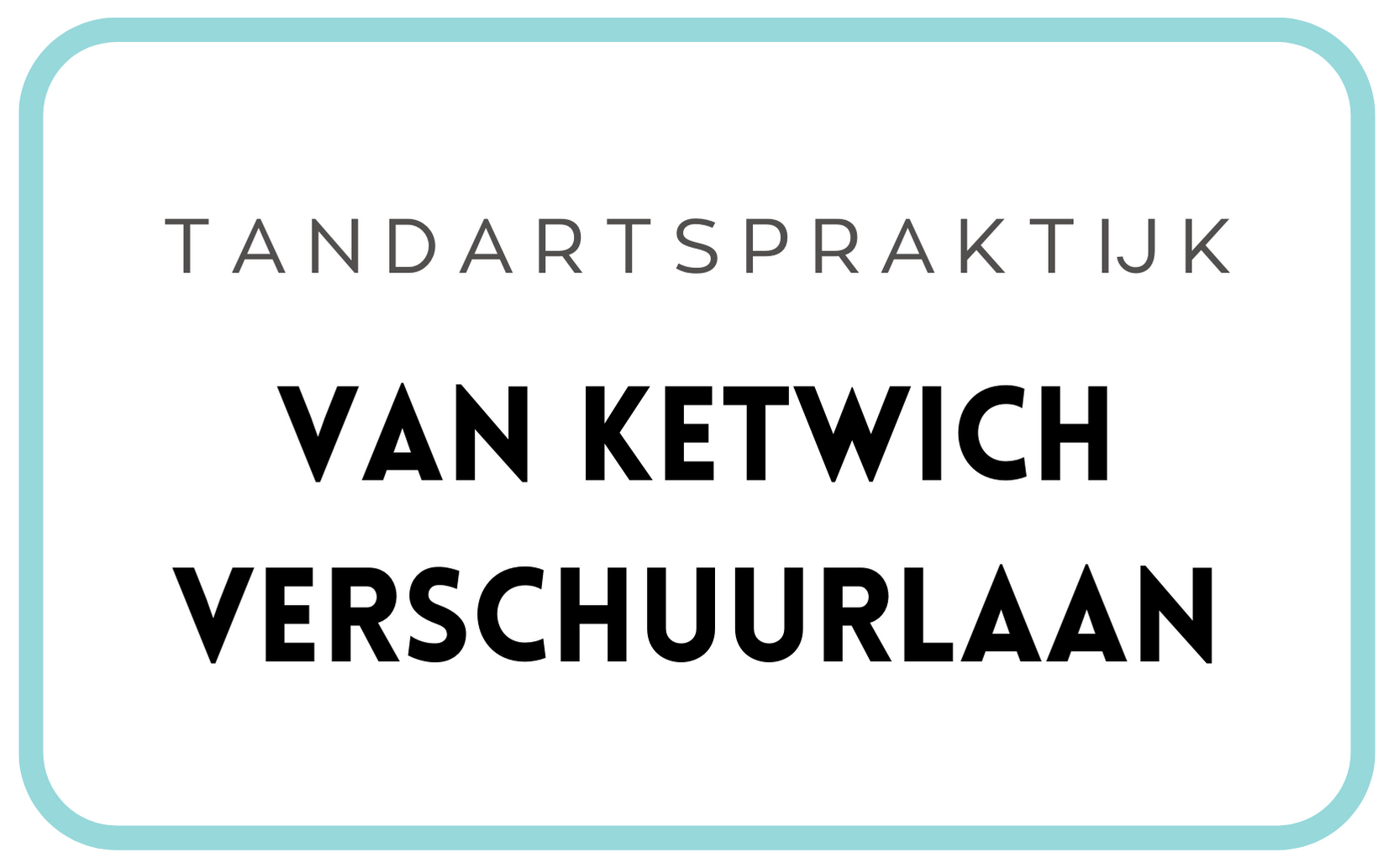 Tandartspraktijk van Ketwich Verschuurlaan